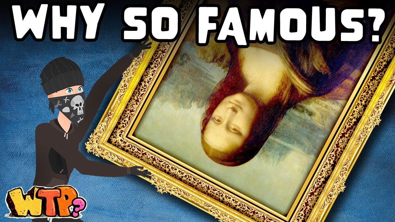 How the Mona Lisa Got So Famous