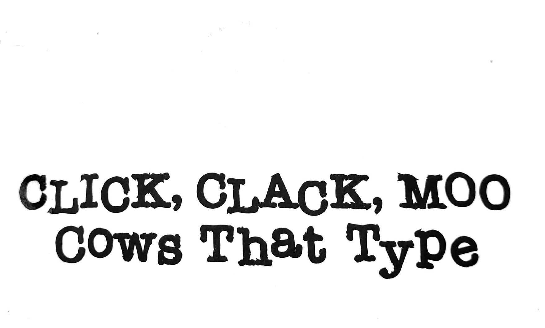 Click, clack, moo cows that type